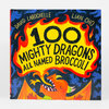 A hardcover book cover titled "100 MIGHTY DRAGONS ALL NAMED BROCCOLI" with the authors' names "DAVID LAROCHELLE" and "LIAN CHO" and an illustration of an orange dragon in the foreground.