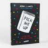 A black paperback book titled "PICK ME UP" with a white illustrated book on the cover, the author name "ADAM J. KURTZ," and the subtitle "A PEP TALK FOR NOW & LATER."