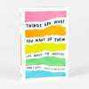 A paperback book cover with torn-paper color bands in pink, orange, yellow, green, and blue and the title text "THINGS ARE WHAT YOU MAKE OF THEM" with the author name "ADAM J. KURTZ."