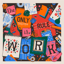 The Only Rule Is Work