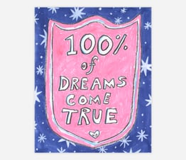 100% Of Dreams Come True
