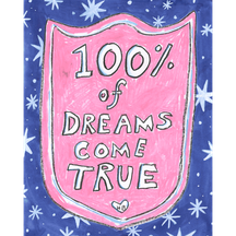 100% Of Dreams Come True