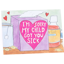 I'm Sorry My Child Got You Sick