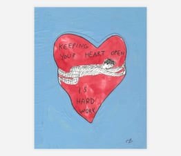 Keeping Your Heart Open Is Hard Work