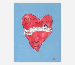 Keeping Your Heart Open Is Hard Work