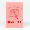 A pink postcard with red line art of a person and a computer-shaped character, with the text "NO ONE UNDERSTANDS ME LIKE COMPUTER" printed on the front.