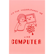 No One Understands Me Like Computer