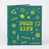 A teal hardcover book with yellow illustrated symbols on the cover, the title "POND LIFE" in large letters, and the author name "H. GOODSPEED" at the bottom.