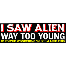 I Saw Alien Way Too Young