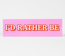 I'd Rather Be