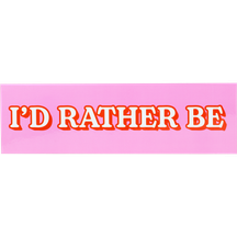 I'd Rather Be
