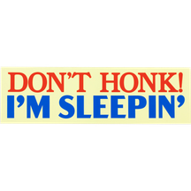 Don't Honk I'm Sleepin'