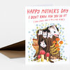 A folded greeting card with the front reading "HAPPY MOTHER'S DAY I DON'T KNOW HOW YOU DO IT! (YOU HAVE LIKE A MILLION KIDS)" above an illustration of an opossum and several babies around a tree stump with flowers and mushrooms.
