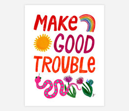 Make Good Trouble