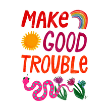 Make Good Trouble