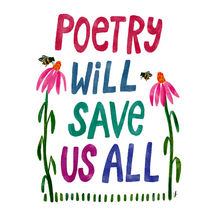 Poetry Will Save Us All