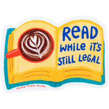Read While It's Still Legal