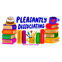Pleasantly Dissociating