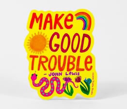 Make Good Trouble