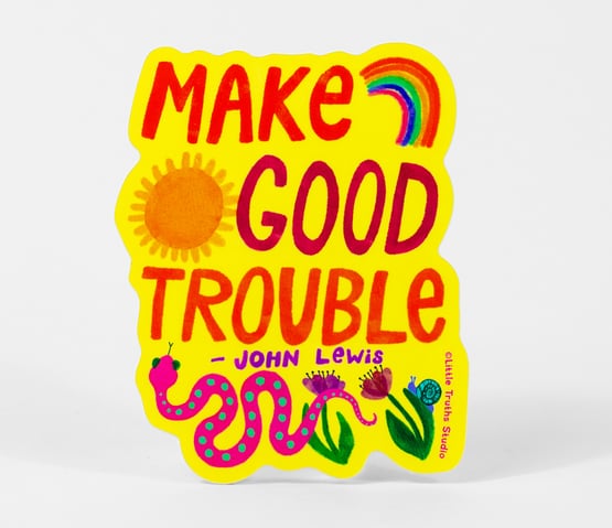 Make Good Trouble