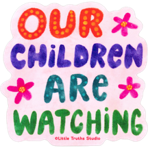 Our Children Are Watching