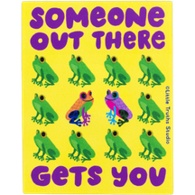 Someone Out There Gets You