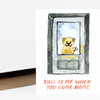 A folded greeting card shows a watercolor-style illustration of a happy dog in a doorway with the text "THIS IS ME WHEN YOU COME HOME" at the bottom.