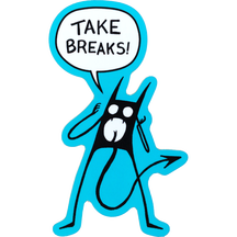 Take Breaks! 