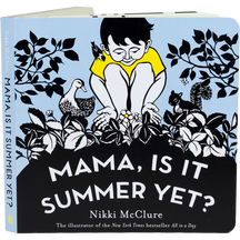 Mama, Is it Summer Yet?