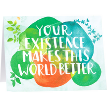 Your Existence Makes the World Better