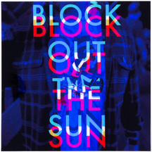Block Out the Sun