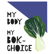 My Body My Bok-Choice