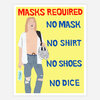 A colorful poster print with the text "MASKS REQUIRED" at the top and "NO MASK", "NO SHIRT", "NO SHOES", and "NO DICE" in blue, showing a cartoon man holding a face mask and shoes.