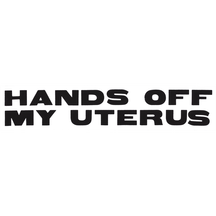 Hands Off My Uterus
