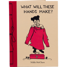 What Will These Hands Make?