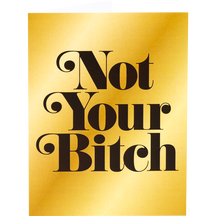 Not Your Bitch