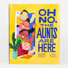 A hardcover book with a bright yellow cover showing four smiling people peeking through a doorway and the title text "OH, NO, THE AUNTS ARE HERE" with the authors' names "ADAM REX" and "LIAN CHO".