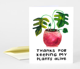 Thanks For Keeping My Plants Alive