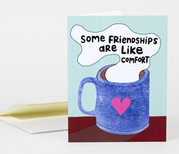 Some Friendships Are Like Comfort