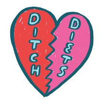 Ditch Diets