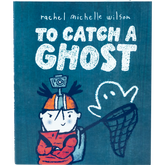 Product Image for rachel-michelle-wilson-to-catch-a-ghost