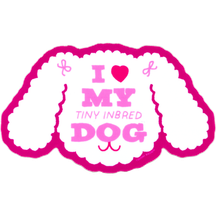 I Love My Tiny Inbred Dog - Fluffy Dog