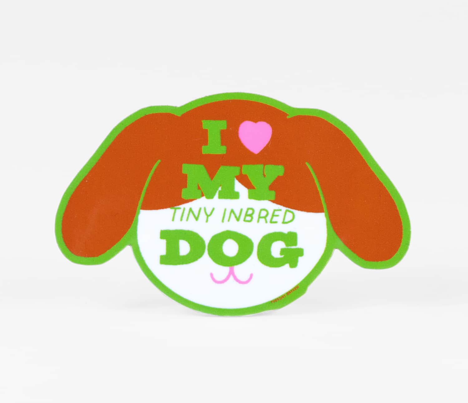 I Love My Tiny Inbred Dog - Smooth Dog