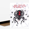 A greeting card with a hand-drawn black widow spider on a gray web pattern and the text "MOM, THANKS FOR EATING DAD... I'M SURE HE DESERVED IT."