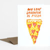 A folded greeting card shows the text "MY LOVE LANGUAGE IS PIZZA" above a slice of pizza illustrated with pink heart-shaped toppings.