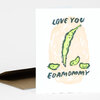 A white greeting card with a hand-drawn pea pod illustration and the text "LOVE YOU" at the top and "EDAMOMMY" at the bottom.