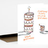 A folded birthday card with a hand-drawn tiered cake and candle illustration and the text "EVERYONE ELSE'S STUPID BIRTHDAY YOUR BIRTHDAY" on the front.