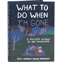 What To Do When I'm Gone